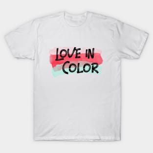 Love In Color T-Shirt